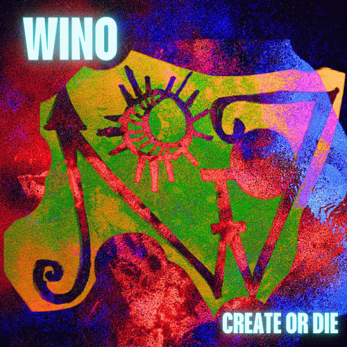 Wino : Create or Die